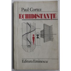 ECHIDISTANTE de PAUL CORTEZ , 1985 , DEDICATIE *