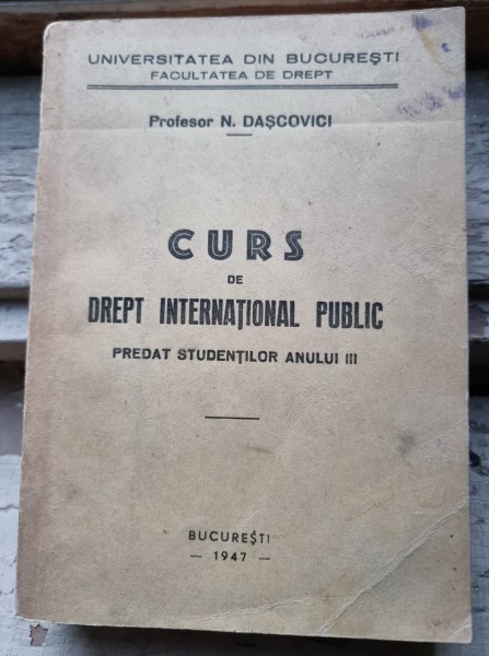 Curs de drept international public, predat studentilor anului III - N. Dascovici