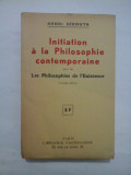 Initiation a la Philosophie contemporaine (suivi de) Les Philosophies de l&#039;Existence (Initiere in filosofia contemporana urmata de Filosofiile e