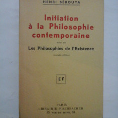 Initiation a la Philosophie contemporaine (suivi de) Les Philosophies de l'Existence (Initiere in filosofia contemporana urmata de Filosofiile e