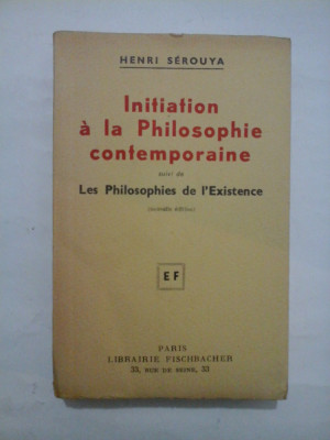 Initiation a la Philosophie contemporaine (suivi de) Les Philosophies de l&amp;#039;Existence (Initiere in filosofia contemporana urmata de Filosofiile e foto