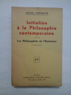 Initiation a la Philosophie contemporaine (suivi de) Les Philosophies de l&amp;#039;Existence (Initiere in filosofia contemporana urmata de Filosofiile e foto