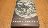 ENIGME IN GALAXIE - Florin Gheorghita - Editura Junimea, 1983, 288 p.