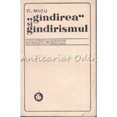 Gandirea Si Gandirismul. Momente Si Sinteze - D. Micu