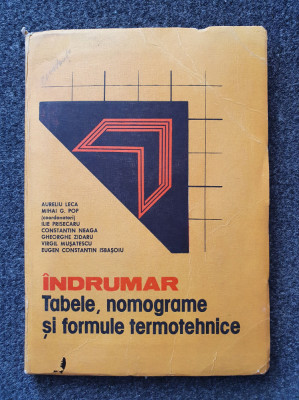 INDRUMAR TABELE, NOMOGRAME SI FORMULE TERMOTEHNICE - Leca, Pop (vol. II) foto