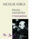 Istoria romanilor. Volumul II: Oamenii pamantului - Nicolae Iorga
