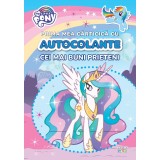 My Little Pony. Prima mea carticica cu autocolante. Cei mai buni prieteni