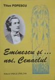 Eminescu si... noi, Cenaclul - Titus Popescu, Editura Vasile Carlova, 2007, Biografie, Carte Beletristica