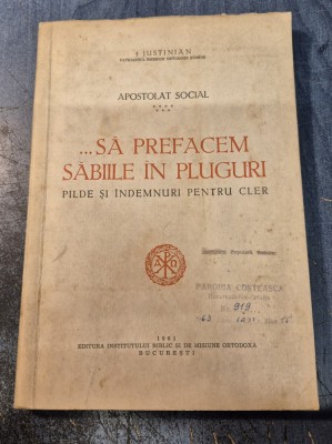 Sa prefacem sabiile in pluguri pilde si indemnuri pentru cler Justinian foto
