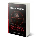 Balanta puterii. Seria Alina Marinescu, vol. 3 &ndash; Monica Ramirez