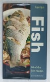 FISH , 80 OF THE BEST RECIPES by JOANNA FARROW , 2007
