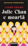 Julie Chan e moarta - Liann Zhang | Thriller psihologic captivant despre vieți duble, secrete și pericole mortale pe rețelele sociale