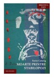 Moarte printre stabilopozi - Sorin Catarig - Roman Politist - Carte Beletristica