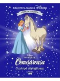 Cenusareasa. O echipa castigatoare. Disney Printese. Editie de colectie. Biblioteca Magica Disney/***