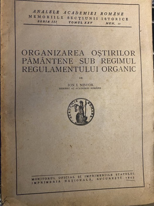 Organizarea ostirilor pamantene sub regulamentul organic, Ion I. Nistor, 1943
