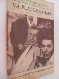 Va place Brahms ? - Francoise Sagan
