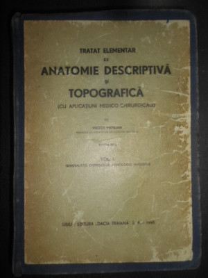 Victor Papilian - Tratat elementar de anatomie descriptiva si tipografica (1945) foto