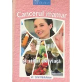 Emil Radulescu - Cancerul mamar si stilul de viata (Editia: 2008)