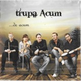 Trupa Acum - ...De Acum, CDr