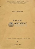 Caietele arhivei de folclor VI. Balade din Moldova - 1986 - Lucia Berdan (AE6)