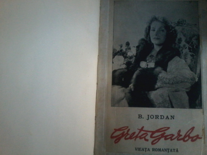 B. Jordan-Greta Garbo. Vieata celei mai mari vedete a ecranului (1939)