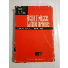 RECUEIL D&#039;EXERCICES D&#039;ALGEBRE SUPERIEURE - D. FADDEEV ET I. SOMINSKI