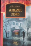 Sarmanul Dionis - Mihai Eminescu, Editura Corint, 2007, Roman, Beletristica