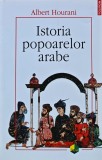 Istoria popoarelor arabe - 2010 - Albert Hourani (XB192), Polirom