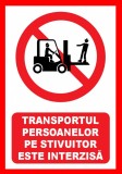 Placuta transportul persoanelor pe stivuitor este interzisa