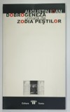 DOBROGENEZA URMATA DE ZODIA PESTILOR de AUGUSTIN IOAN , 2006