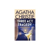Three ACT Tragedy: A Hercule Poirot Mystery