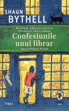 Cumpara ieftin Confesiunile unui librar - Shaun Bythell