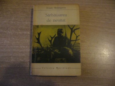 Ernest Hemingway - Sarbatoarea de neuitat foto