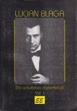 Lucian Blaga - Din activitatea diplomatica (rapoarte, articole, scrisori,