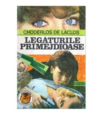 Choderlos de Laclos - Legaturile primejdioase sau Scrisori culese foto