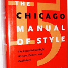 The Chicago Manual of Style: The Essential Guide for Writers, Editors, and Publishers [Fifteenth Edition]