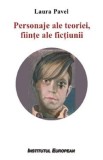Personaje ale teoriei, fiinte ale fictiunii - Laura Pavel