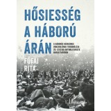 Hősiess&eacute;g a h&aacute;bor&uacute; &aacute;r&aacute;n - A h&aacute;bor&uacute;s heroizmus vonzerej&eacute;nek tov&aacute;bb&eacute;l&eacute;se 20. sz&aacute;zadi antimilitarista narrat&iacute;v&aacute;kban - Főfai Rita
