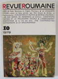 REVUE ROUMAINE , PUBLICATION MENSUELLE DE CULTURE , TEXT IN LIMBA FRANCEZA , NO. 10 / 1979