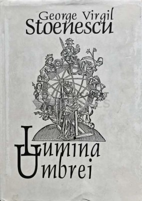 Lumina umbrei (cu autograful autorului) - 2004 - George Virgil Stoenescu (@D117) foto