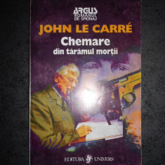 JOHN LE CARRE - CHEMARE DIN TARAMUL MORTII