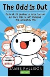 The Odd 1s Out: Cum sa fii grozav si alte lucruri pe care clar le-am invatat maturizandu-ma - James Rallison
