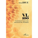 VL 100 - Tanulm&aacute;nyok Vargyas Lajos sz&uuml;let&eacute;s&eacute;nek 100. &eacute;vfordul&oacute;j&aacute;ra