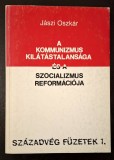 A kommunizmus kilatastalansaga es a szocializmus reformacioja - Jaszi Oszkar