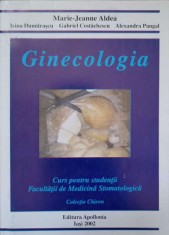 GINECOLOGIA. CURS PENTRU STUDENTII FACULTATII DE MEDICINA STOMATOLOGICA-MARIE-JEANNE ALDEA, IRINA DUMITRASC-227350