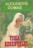 Fiica regentului, Alexandre Dumas, Roman Clasic Editie 1992, Editura Larry Cart, Carte