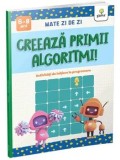 Cumpara ieftin Creeaza primii algoritmi! Activitati de initiere in programare/***