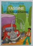 YASSINE ET LA FLUTE ENCHANTEE par ODETTE PETIT , dessins de IHAB , 1974, PREZINTA URME DE UZURA