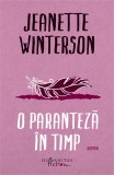 O paranteza in timp - Jeanette Winterson - Editura Humanitas Fiction