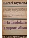 Marcel Raymond - De la Baudelaire la suprarealism (Editia: 1970)
